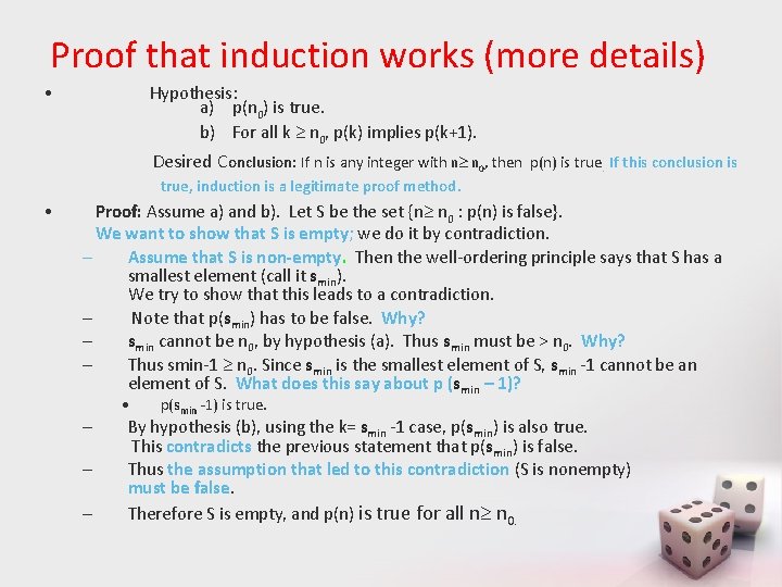 Proof that induction works (more details) • Hypothesis: a) p(n 0) is true. b)