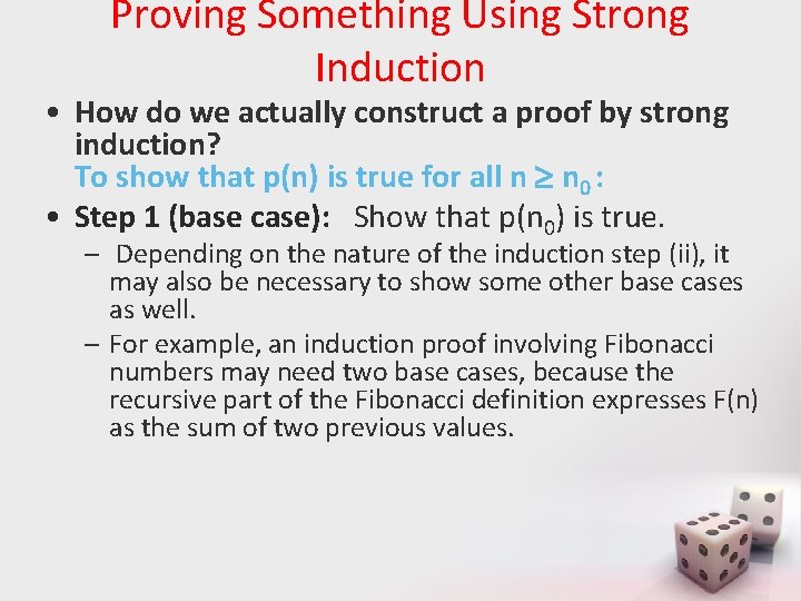 Proving Something Using Strong Induction • How do we actually construct a proof by