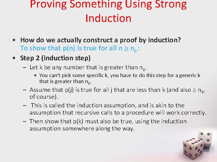 Proving Something Using Strong Induction • How do we actually construct a proof by