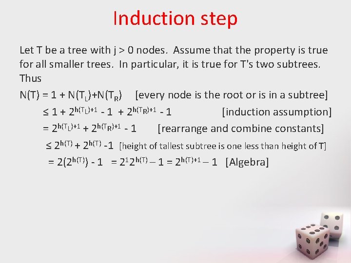 Induction step Let T be a tree with j > 0 nodes. Assume that