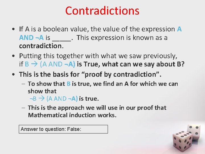 Contradictions • If A is a boolean value, the value of the expression A