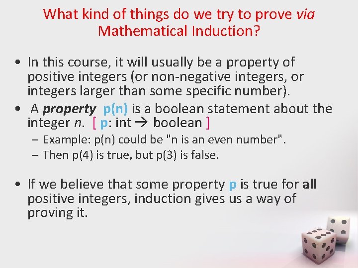 What kind of things do we try to prove via Mathematical Induction? • In