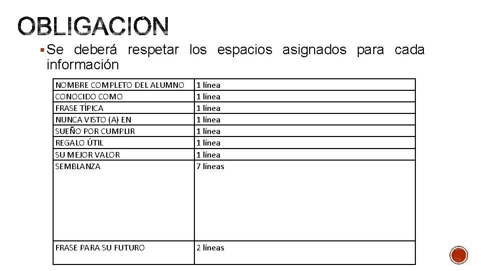 § Se deberá respetar los espacios asignados para cada información NOMBRE COMPLETO DEL ALUMNO