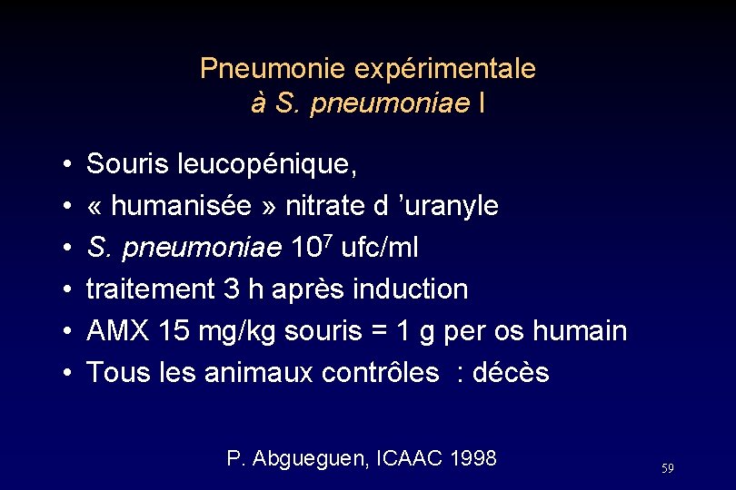 Pneumonie expérimentale à S. pneumoniae I • • • Souris leucopénique, « humanisée »