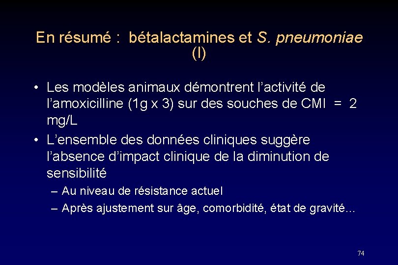 En résumé : bétalactamines et S. pneumoniae (I) • Les modèles animaux démontrent l’activité