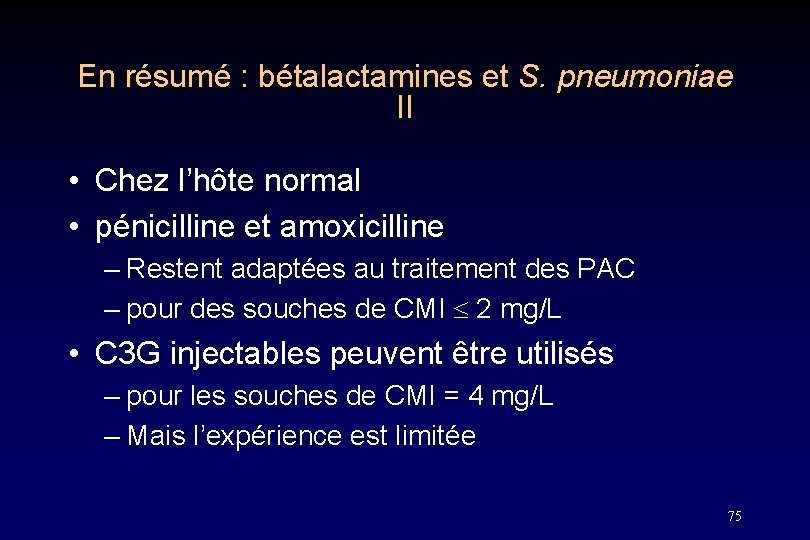 En résumé : bétalactamines et S. pneumoniae II • Chez l’hôte normal • pénicilline