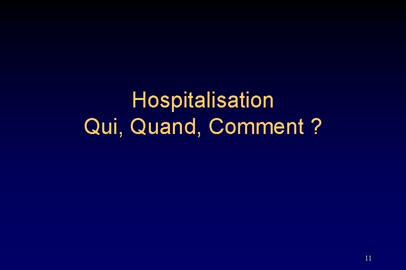 Hospitalisation Qui, Quand, Comment ? 11 