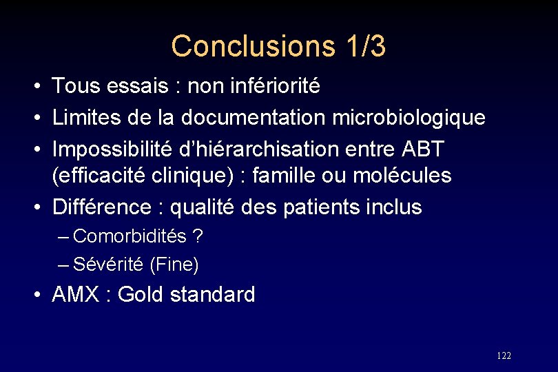 Conclusions 1/3 • Tous essais : non infériorité • Limites de la documentation microbiologique