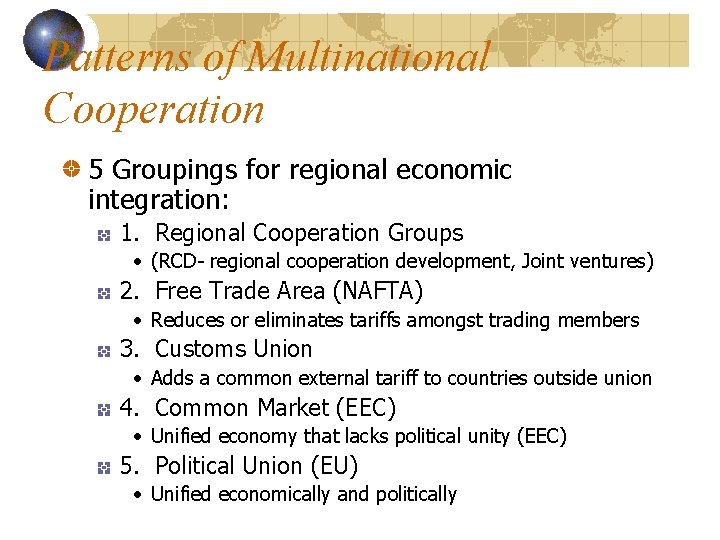 Patterns of Multinational Cooperation 5 Groupings for regional economic integration: 1. Regional Cooperation Groups