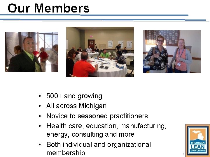 Our Members • • 500+ and growing All across Michigan Novice to seasoned practitioners Our Members • • 500+ and growing All across Michigan Novice to seasoned practitioners