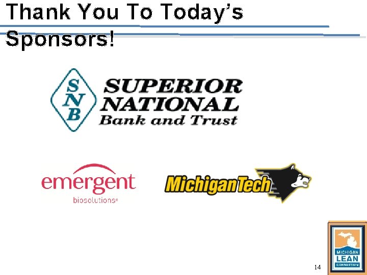 Thank You To Today’s Sponsors! 14 Thank You To Today’s Sponsors! 14