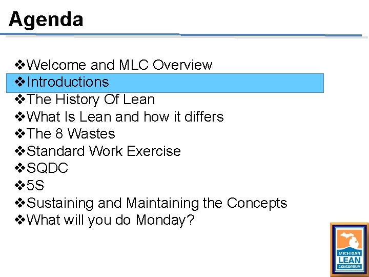 Agenda v. Welcome and MLC Overview v. Introductions v. The History Of Lean v. Agenda v. Welcome and MLC Overview v. Introductions v. The History Of Lean v.
