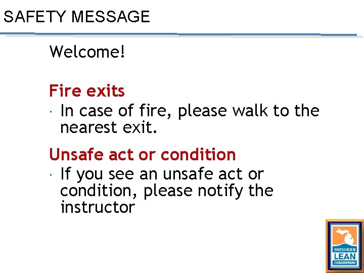 SAFETY MESSAGE Welcome! Fire exits In case of fire, please walk to the nearest SAFETY MESSAGE Welcome! Fire exits In case of fire, please walk to the nearest