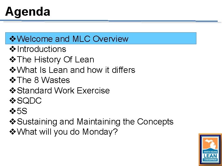 Agenda v. Welcome and MLC Overview v. Introductions v. The History Of Lean v. Agenda v. Welcome and MLC Overview v. Introductions v. The History Of Lean v.