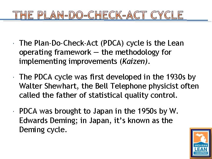 The Plan-Do-Check-Act (PDCA) cycle is the Lean operating framework — the methodology for The Plan-Do-Check-Act (PDCA) cycle is the Lean operating framework — the methodology for