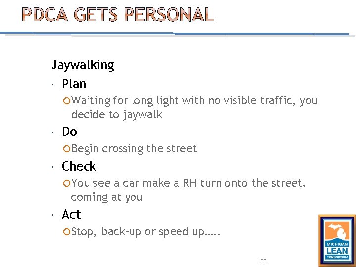 Jaywalking Plan Waiting for long light with no visible traffic, you decide to jaywalk Jaywalking Plan Waiting for long light with no visible traffic, you decide to jaywalk