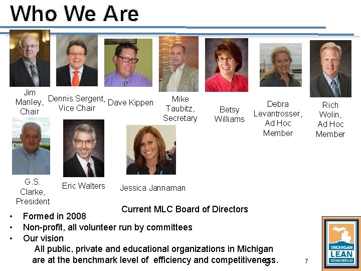 Who We Are Jim Manley, Dennis Sergent, Dave Kippen Vice Chair G. S. Clarke, Who We Are Jim Manley, Dennis Sergent, Dave Kippen Vice Chair G. S. Clarke,