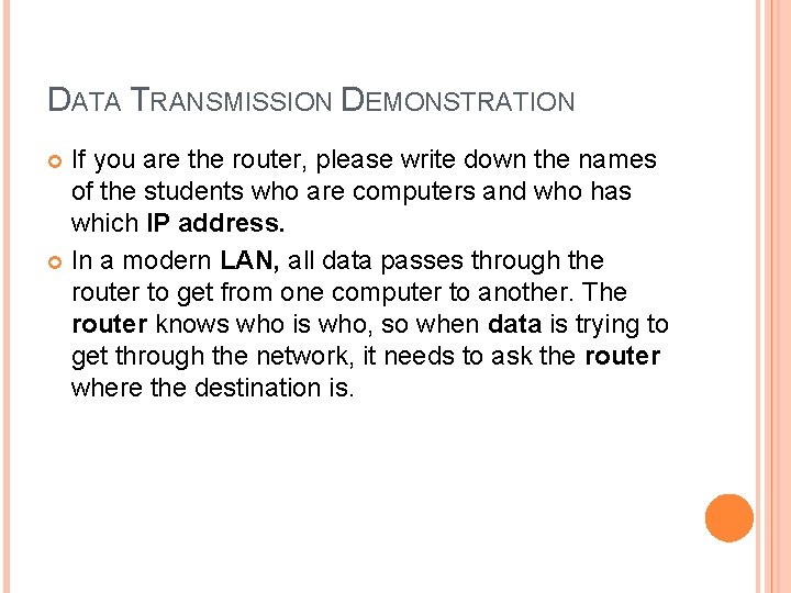 DATA TRANSMISSION DEMONSTRATION If you are the router, please write down the names of DATA TRANSMISSION DEMONSTRATION If you are the router, please write down the names of