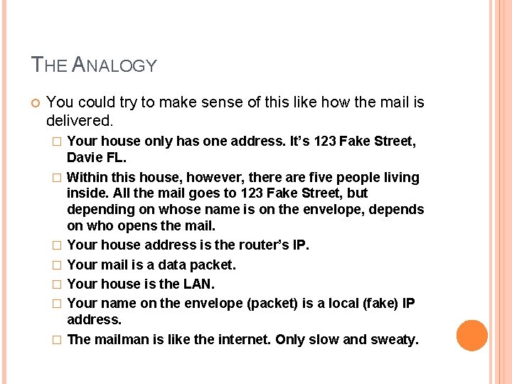 THE ANALOGY You could try to make sense of this like how the mail THE ANALOGY You could try to make sense of this like how the mail