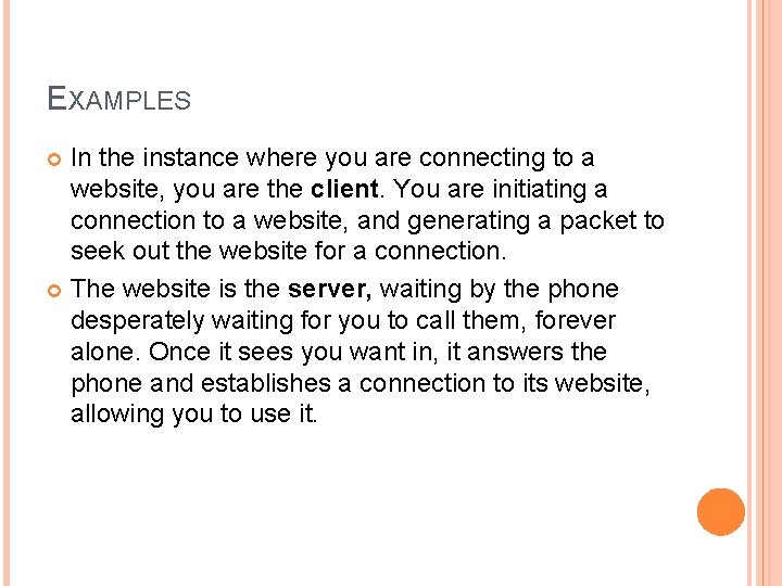 EXAMPLES In the instance where you are connecting to a website, you are the EXAMPLES In the instance where you are connecting to a website, you are the