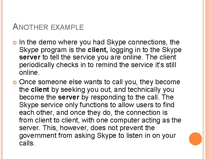 ANOTHER EXAMPLE In the demo where you had Skype connections, the Skype program is ANOTHER EXAMPLE In the demo where you had Skype connections, the Skype program is