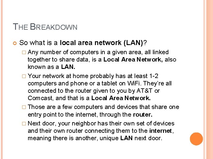 THE BREAKDOWN So what is a local area network (LAN)? � Any number of THE BREAKDOWN So what is a local area network (LAN)? � Any number of