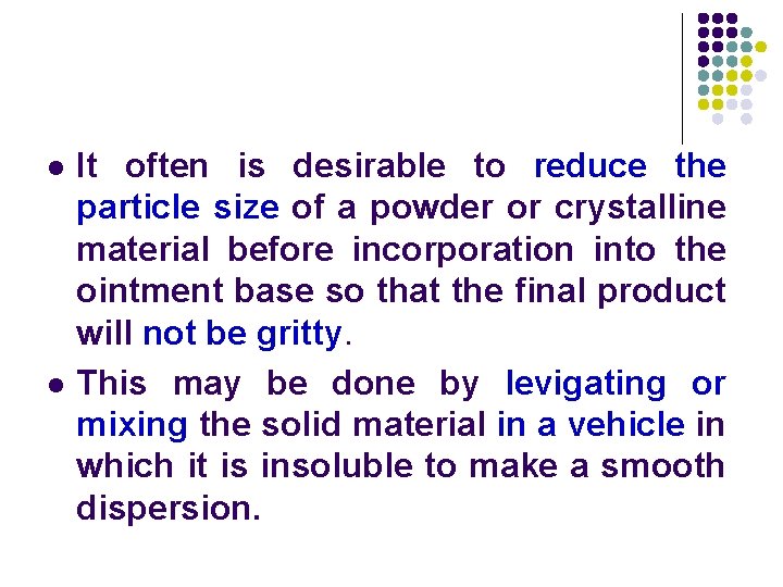 l l It often is desirable to reduce the particle size of a powder l l It often is desirable to reduce the particle size of a powder
