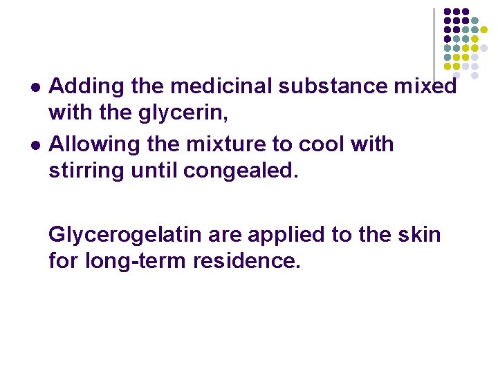 l l Adding the medicinal substance mixed with the glycerin, Allowing the mixture to