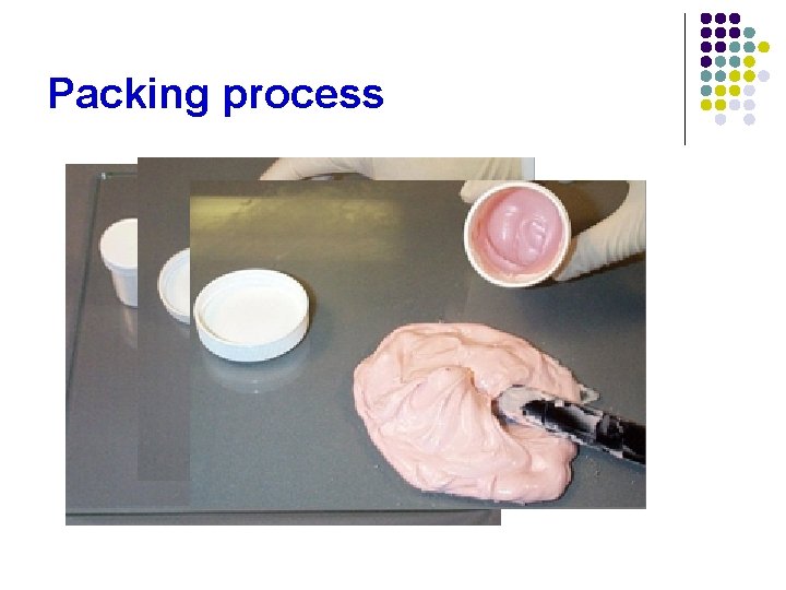 Packing process Packing process