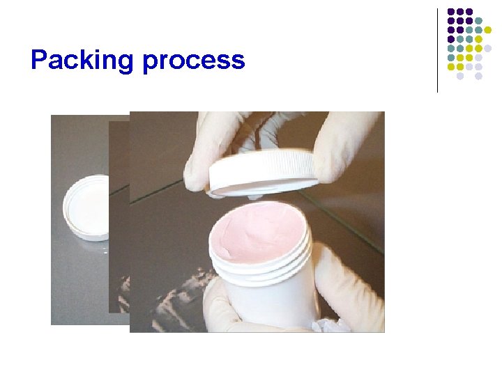 Packing process Packing process