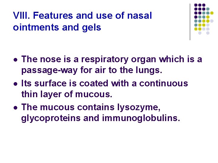 VIII. Features and use of nasal ointments and gels l l l The nose VIII. Features and use of nasal ointments and gels l l l The nose