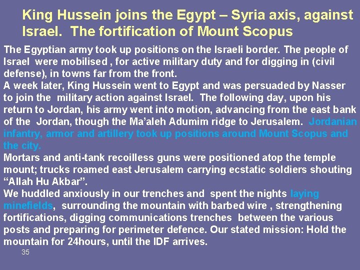 King Hussein joins the Egypt – Syria axis, against Israel. The fortification of Mount