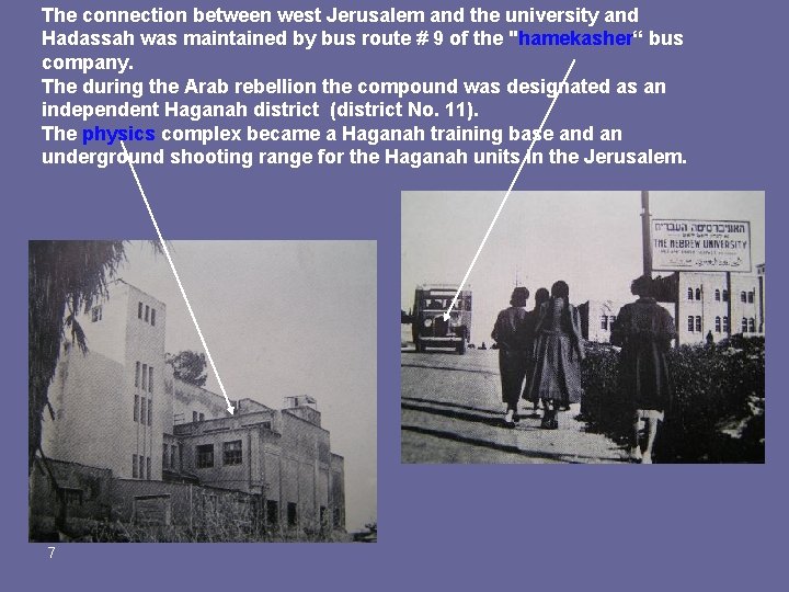 The connection between west Jerusalem and the university and Hadassah was maintained by bus