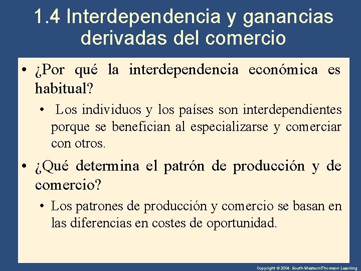 1. 4 Interdependencia y ganancias derivadas del comercio • ¿Por qué la interdependencia económica 1. 4 Interdependencia y ganancias derivadas del comercio • ¿Por qué la interdependencia económica