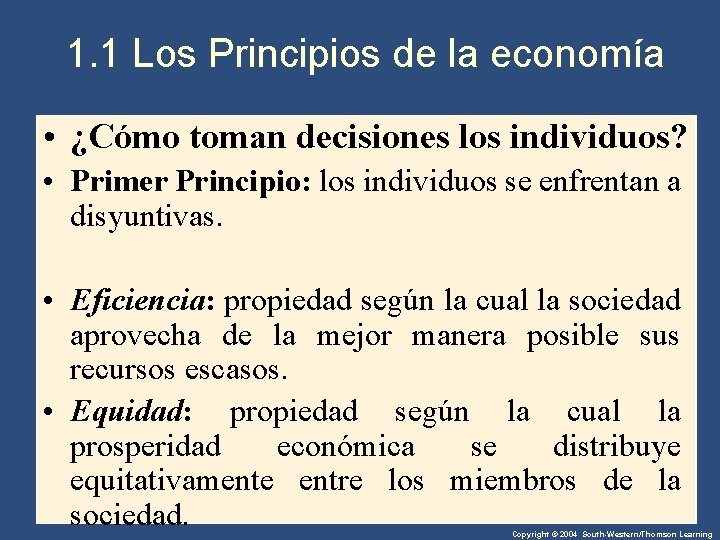 1. 1 Los Principios de la economía • ¿Cómo toman decisiones los individuos? •