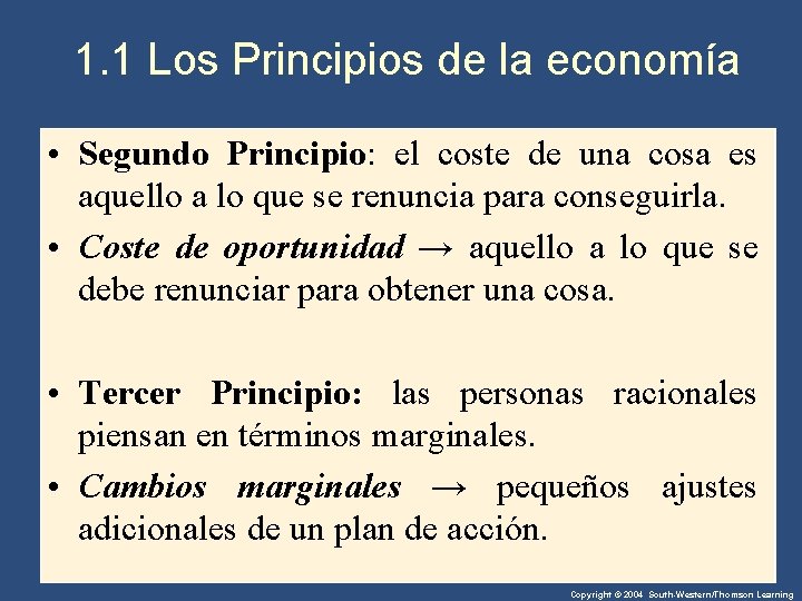 1. 1 Los Principios de la economía • Segundo Principio: el coste de una