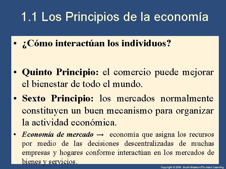 1. 1 Los Principios de la economía • ¿Cómo interactúan los individuos? • Quinto