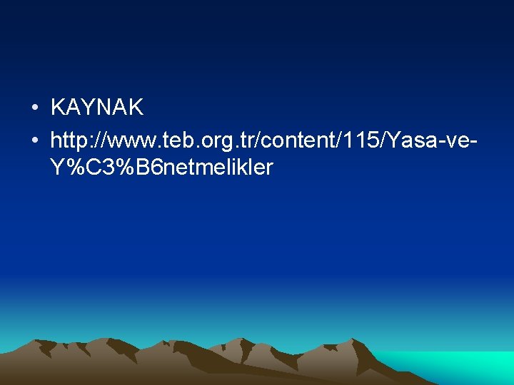  • KAYNAK • http: //www. teb. org. tr/content/115/Yasa-ve. Y%C 3%B 6 netmelikler 
