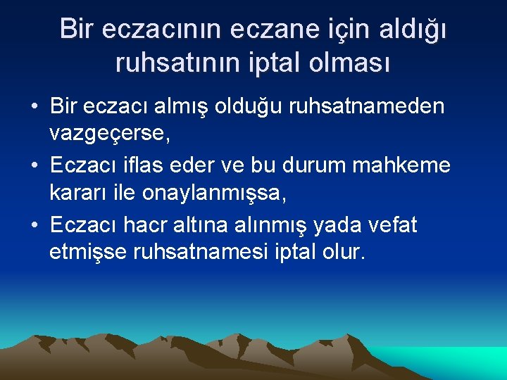 Bir eczacının eczane için aldığı ruhsatının iptal olması • Bir eczacı almış olduğu ruhsatnameden