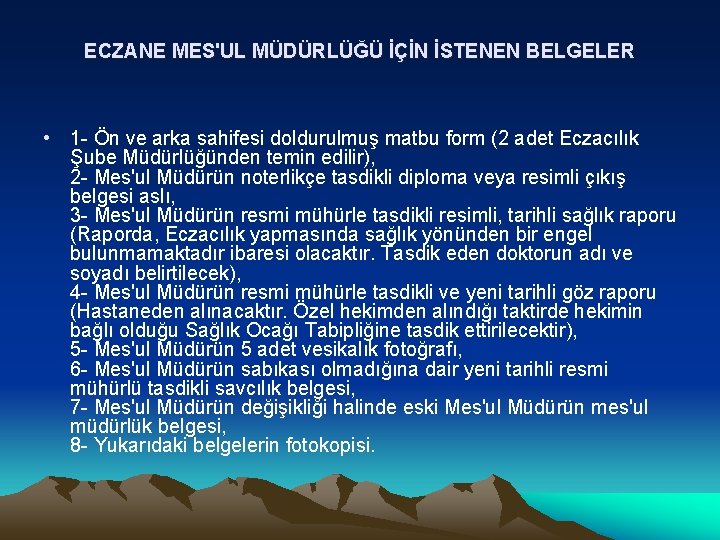 ECZANE MES'UL MÜDÜRLÜĞÜ İÇİN İSTENEN BELGELER • 1 - Ön ve arka sahifesi doldurulmuş