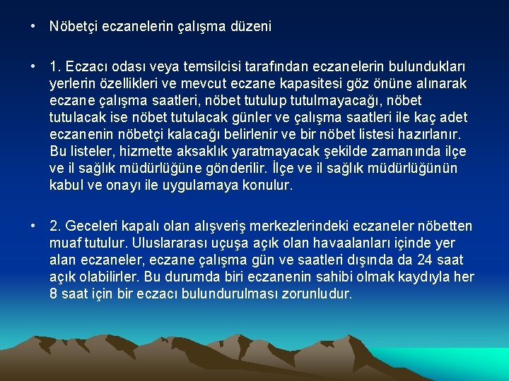  • Nöbetçi eczanelerin çalışma düzeni • 1. Eczacı odası veya temsilcisi tarafından eczanelerin