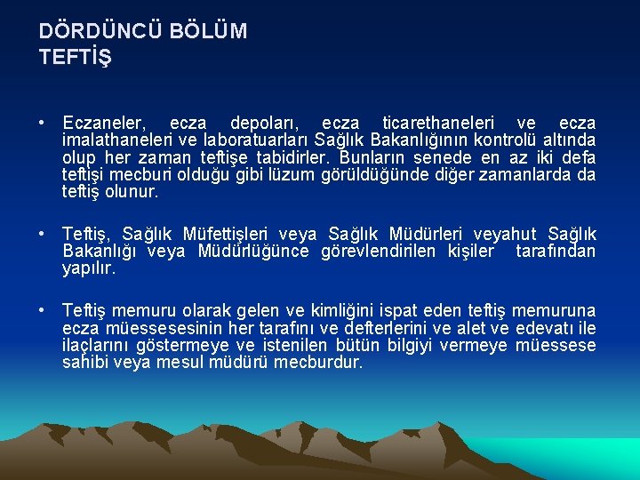 DÖRDÜNCÜ BÖLÜM TEFTİŞ • Eczaneler, ecza depoları, ecza ticarethaneleri ve ecza imalathaneleri ve laboratuarları