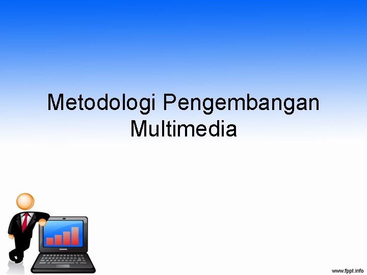 Metodologi Pengembangan Multimedia 