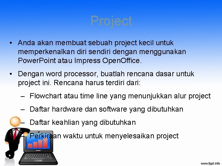 Project • Anda akan membuat sebuah project kecil untuk memperkenalkan diri sendiri dengan menggunakan