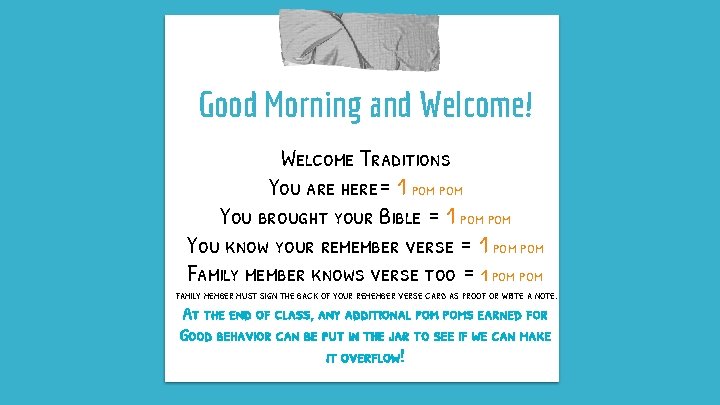 Good Morning and Welcome! Welcome Traditions You are here= 1 pom You brought your