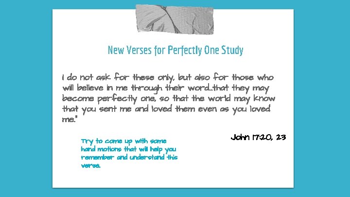 New Verses for Perfectly One Study I do not ask for these only, but