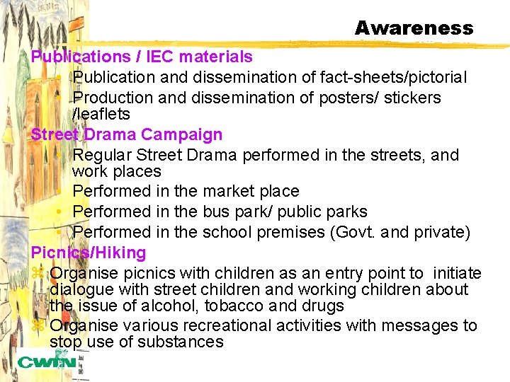Awareness Publications / IEC materials • Publication and dissemination of fact-sheets/pictorial • Production and