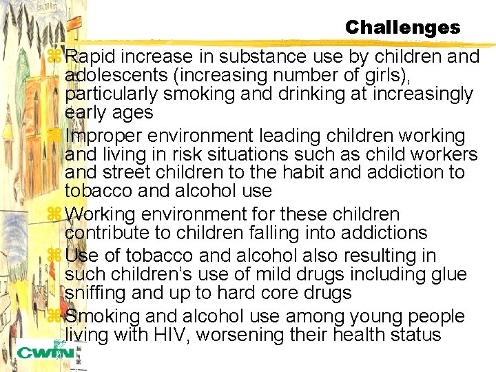 Challenges z Rapid increase in substance use by children and adolescents (increasing number of