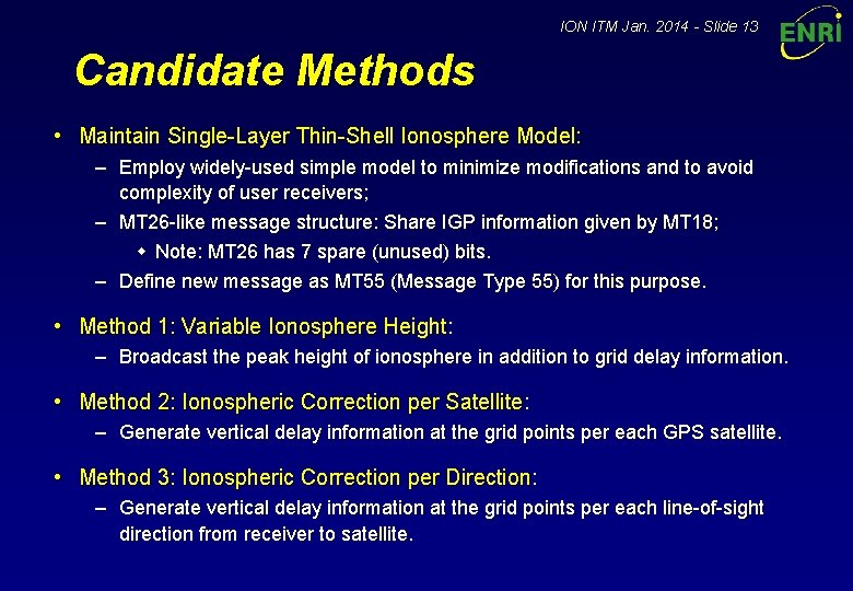 ION ITM Jan. 2014 - Slide 13 Candidate Methods • Maintain Single-Layer Thin-Shell Ionosphere