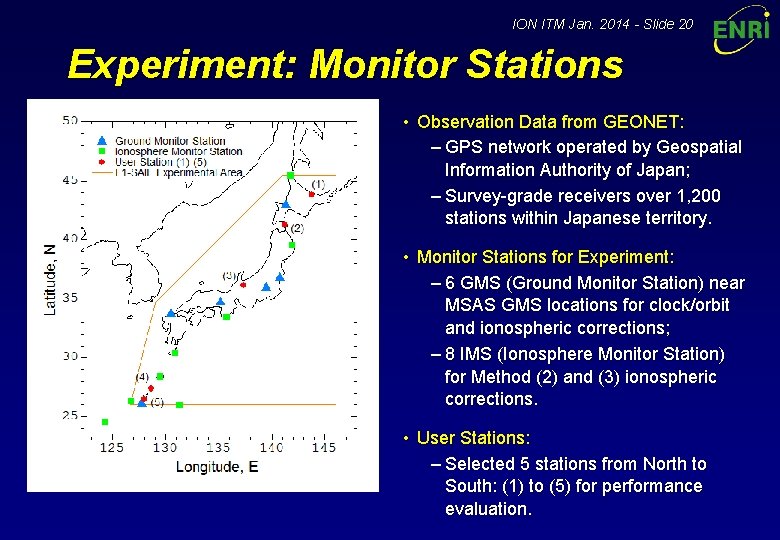 ION ITM Jan. 2014 - Slide 20 Experiment: Monitor Stations • Observation Data from